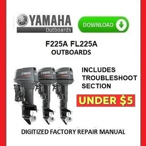 YAMAHA F225A FL225A Outboard Motor Factory Service Repair Manuals pdf download