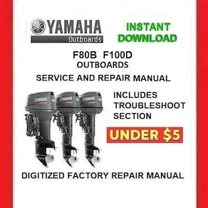 YAMAHA F80B / F100D Outboard Motor Factory Service Repair Manuals pdf download