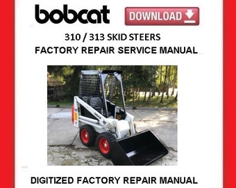 Manuel de réparation de service pour chargeuses compactes BOBCAT 310 313 Télécharger le pdf