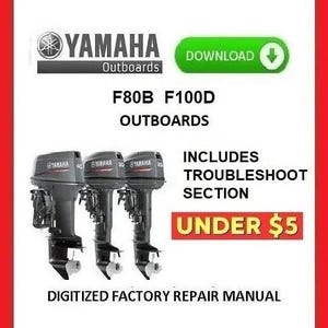 YAMAHA F80B / F100D Outboard Motor Factory Service Repair Manuals pdf download