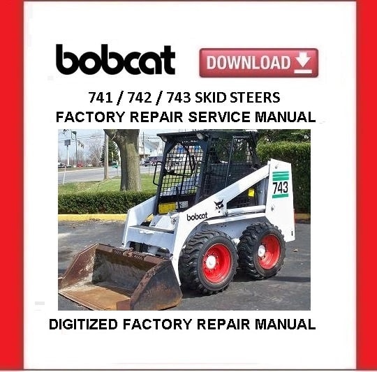 BOBCAT 741 742 743 743DS Skid Steer Loaders Service Repair Manual Pdf