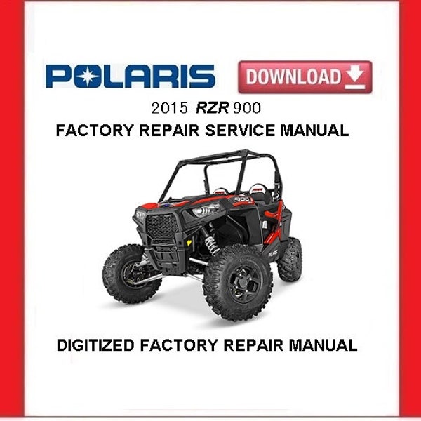 2015 POLARIS RZR 900 Factory Service Repair Manual pdf Download