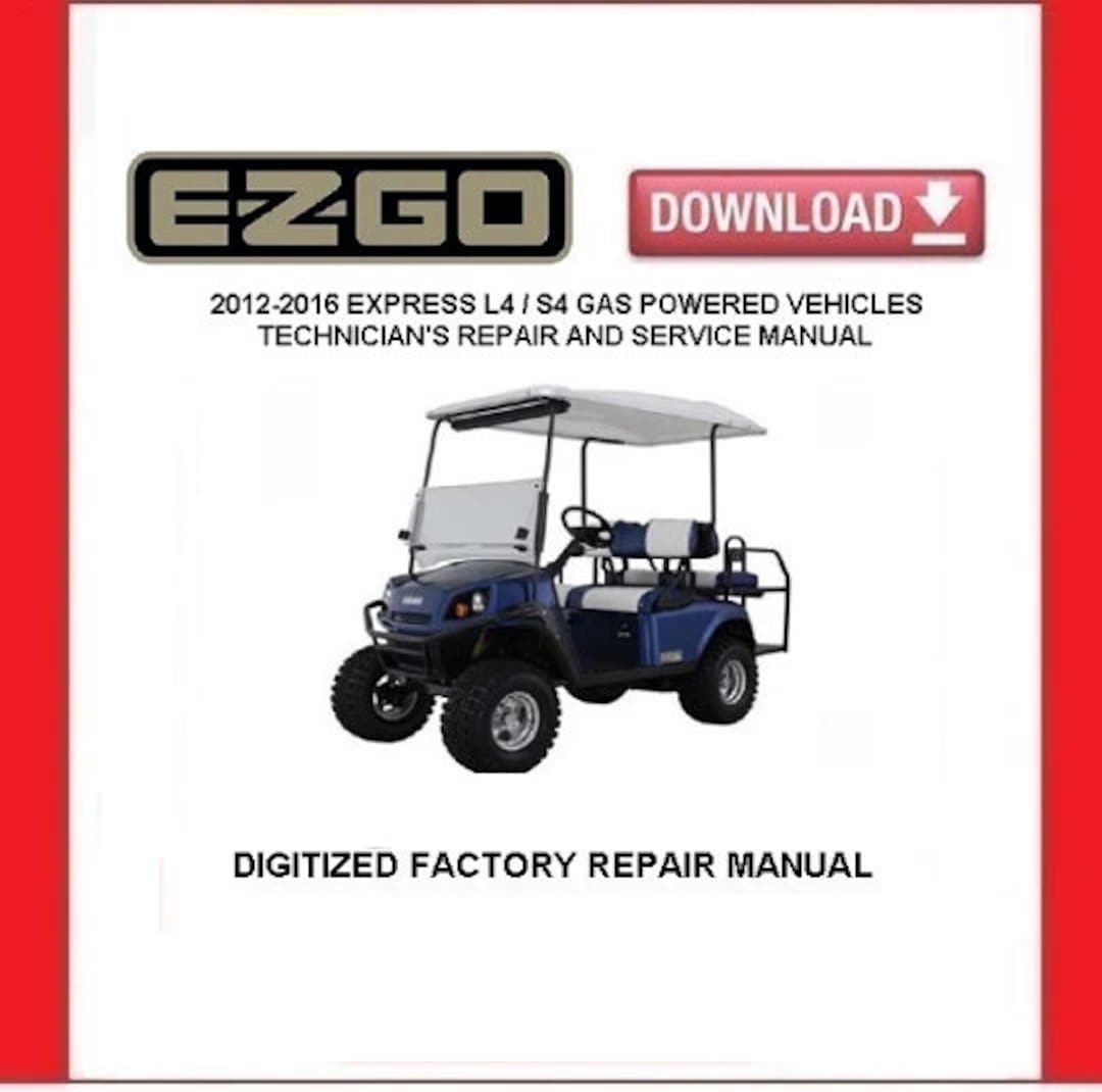 EZGO EXPRESS L4 EXPRESS S4 Golf Carts 20122016 Service Repair Manual
