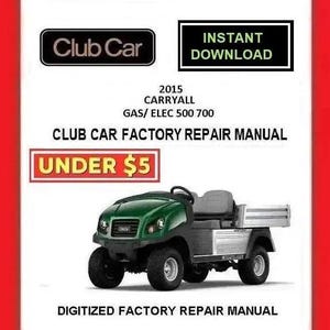 2015 CLUB CAR Carryall Gasoline / Elec Utility Cart Service Repair Manual pdf Download