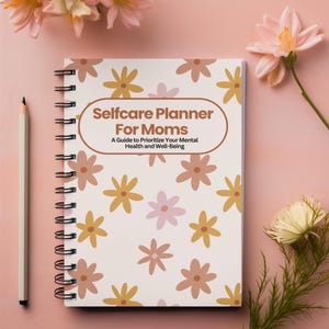 Ultimate Self-Care Planner for Busy Moms: Stress Relief, Wellness & Balance | Digital Download | PDF