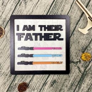 I Am Their Father Sign, Custom Lightsaber Sign, Personalized Gift for Dad, Birthday Gift, Fathers Day Gift, Personalized Gift, Wooden Plaque image 4