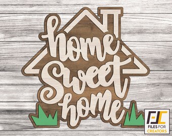 Home Sweet Home Laser Cut File: SVG DXF CNC Glowforge Ready