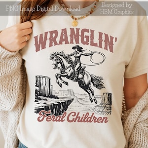 Funny Cowboy Mom PNG, Wranglin’ Feral Kids Design, Retro Western Sublimation Clipart, Wild West Graphic, Digital Download, Commercial Use