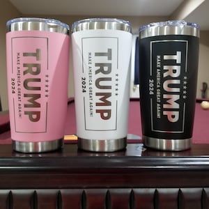 Trump 2024 Laser Engraved 20oz Tumbler, MAGA, Trump for President, I&#39;m With Trump, Take America Back, Make Liberals Cry Again!, Voter gift.