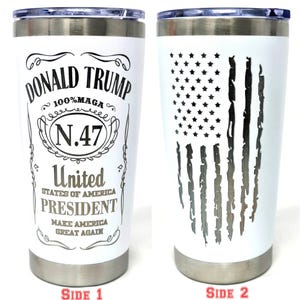 President Trump 47 MAGA Whiskey Style 20 oz Double Wall Insulated Tumbler (Double Sided) Gift Coffee Mug Laser Engraved Merch White