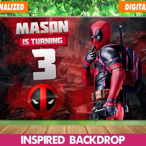 May include: A personalized digital backdrop featuring the character Deadpool. The backdrop is red and black with the text "MASON IS TURNING 3". The Deadpool logo is also visible. The words "PERSONALIZED" and "DIGITAL FILE" are at the top, and "INSPIRED BACKDROP" at the bottom.