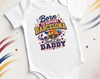 Body personalizado para bebé del FC Barcelona, Nacido para apoyar como papá, Chaleco con nombre personalizado para bebé, Regalo para recién nacido aficionado del Barça