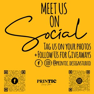 May include: Yellow background with black text that reads "Meet Us On Social" and "Tag Us On Your Photos + Follow Us For Giveaways". Below the text are social media icons for Facebook and Instagram, followed by the text "@PRINTIC.DESIGNSTUDIO". Two QR codes are shown, one with a Facebook icon and the other with an Instagram icon. Below the QR codes is the text "PRINTIC Design Studio".