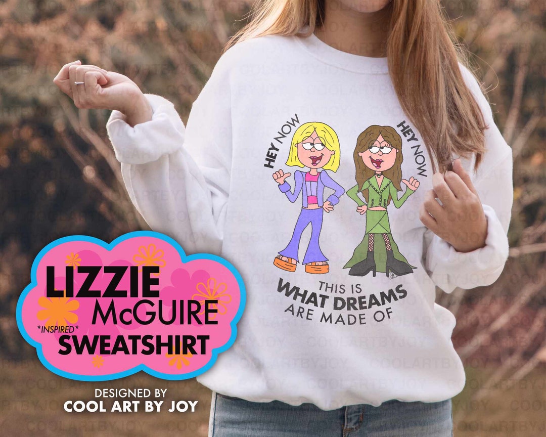 What Dreams Are Made of Crewneck Sweatshirt Lizzie Mcguire Etsy