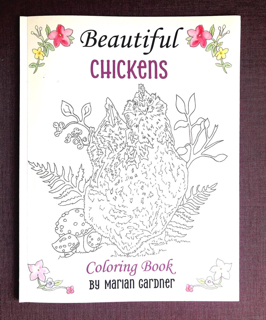 Beautiful Chickens. A Coloring Book for Chicken Lovers! 20 Chicken ...
