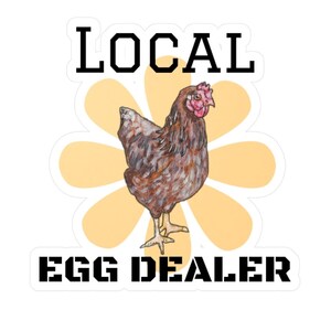 Local Egg Dealer Kiss-Cut Vinyl Decals, Waterproof Sticker, Chicken Tumbler Decor, Chicken Lover Gift, Chicken Lover,Bumper Sticker,4H