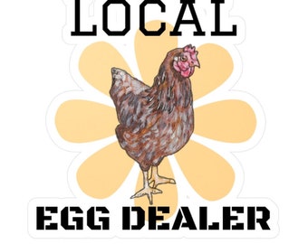 Local Egg Dealer Chicken Sticker - Waterproof Vinyl Decal