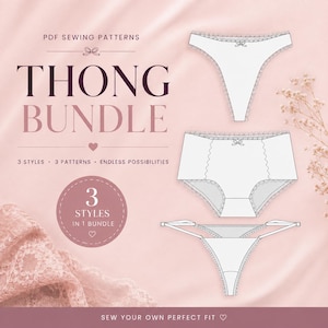 May include: A digital PDF sewing pattern bundle featuring three distinct styles of white thong and brief underwear. The graphic includes the text "THONG BUNDLE," "3 STYLES 3 PATTERNS ENDLESS POSSIBILITIES," "3 STYLES IN 1 BUNDLE," and "SEW YOUR OWN PERFECT FIT."
