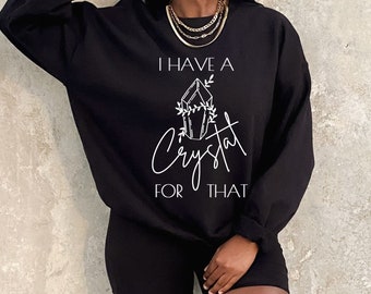 Witchy I Have a Crystal For That Oversize Women's Sweatshirt