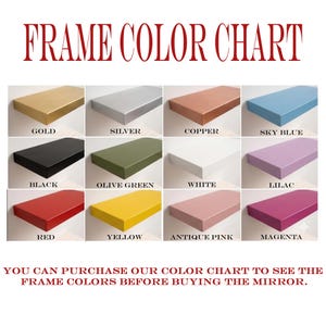 Peut inclure: Un nuancier de cadres pr&eacute;sentant douze &eacute;chantillons rectangulaires en or, argent, cuivre, bleu ciel, noir, vert olive, blanc, lilas, rouge, jaune, vieux rose et magenta. Le texte indique : FRAME COLOR CHART et YOU CAN PURCHASE OUR COLOR CHART TO SEE THE FRAME COLORS BEFORE BUYING THE MIRROR.