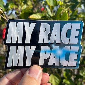 My Race at My Pace Sticker- 3.75&quot; | Running Sticker | Race Sticker | My Race My Pace Sticker