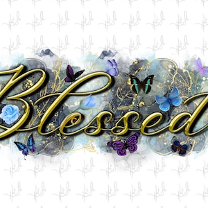 Blessed PNG digital download for commercial use. blessed Sublimation, PNG graphics, blessed tumblers, decal, blessed waterslide, butterfly