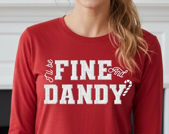 Christmas Shirt Fine and Dandy Long Sleeve T-shirt Xmas Sweatshirt Dolly Parton Lyrics Faux Chenille Patch Christmas Night Christmas Gift