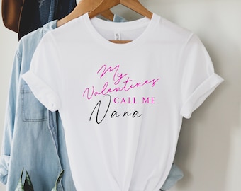 My Valentines Call Me Shirt, Valentine's Day Shirt, Grandma Shirt, Nana Shirt, Mom Shirt, Mama Shirt, Valentine's Day Gift