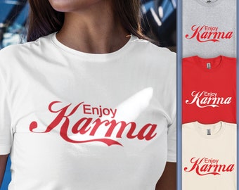 Enjoy Karma Inspirational T-shirt for her, Karma Yoga Shirt, Best Friends Spiritual Gift, Spread Good Karma, Yogi Gift for Sister Birthday