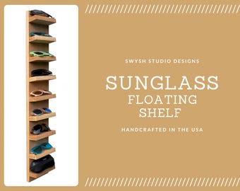 Sunglasses Floating Shelf Display - High Quality Solid Hardwood Design - Sunglass and Eyeglasses Storage Organizer, Made in the USA