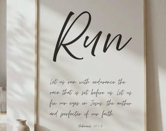 May include: A framed print with the word "Run" in elegant black script. Below, inspirational text from Hebrews 12:1-2 is displayed in a delicate font. The artwork is set against a white background.