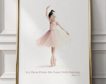 Ballerina Watercolor Print, Psalm 149:3, Christian Nursery Art (Digital Download)