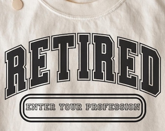 Custom Retired Shirt | Personalized Retirement Gift | Retired Teacher Nurse Police Firefighter Shirt | Retirement Party Tee