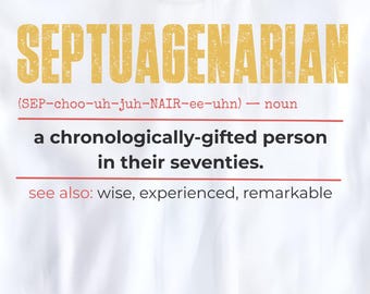 70th Birthday Shirt | Septuagenarian Definition Shirt | Funny 70 Year Old Gift | Birthday Gift for Men Women | Turning 70 Tee