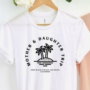 Mother Daughter Trip Shirts, Matching mother daughter outfits, Personalized Family Vacation Tees, Customized Location, Girls Weekend Shirts