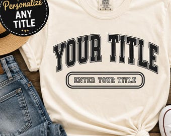 Custom Comfort Colors Shirt | Personalized Title Shirt | Custom Teacher Nurse Mom Dad Grandma Tee | Any Title Gift