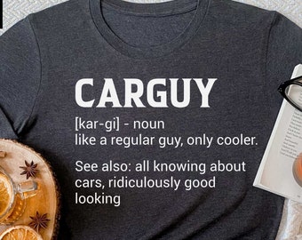 Car Enthusiast Shirt, Car Guy Shirt, Dad Gift, Car Lover Tshirt, Father's Day Gift, Car Guy Definition, Cars Collectors Tee, Funny Car Lover