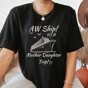 Mother Daughter Cruise Trip Shirt, Aw Ship Its a Mother Daughter Trip Shirt, Mother Daughter Shirt, Mother and Daughter Trip, Family Cruise