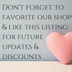 May include: A light blue background with black text that reads: DON'T FORGET TO FAVORITE OUR SHOP & LIKE THIS LISTING FOR FUTURE UPDATES & DISCOUNTS. A textured, pale pink heart-shaped object is positioned in the lower right corner of the image.
