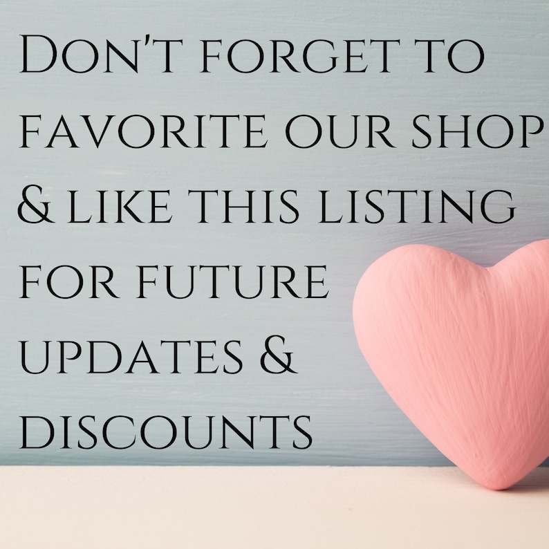 May include: A light blue background with black text that reads: DON'T FORGET TO FAVORITE OUR SHOP & LIKE THIS LISTING FOR FUTURE UPDATES & DISCOUNTS. A textured, pale pink heart-shaped object is positioned in the lower right corner of the image.
