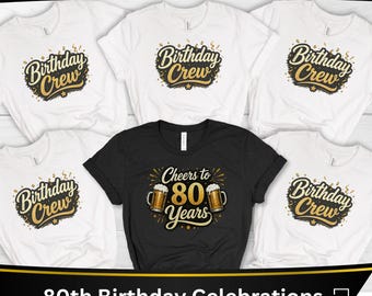 Cheers to 80 Years Shirt, 80th Birthday Shirts, Birthday Crew Shirts, Family Matching Birthday Shirts, Birthday Party Tee