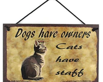 Meijiafei Dogs Have Owners Cats Have Staff Vintage PVC Funny Pet Cat Sign 10x5 Meijiafei Dogs Have Owners Cats Have Staff Vintage PVC Funny Pet Cat Sign 10x5