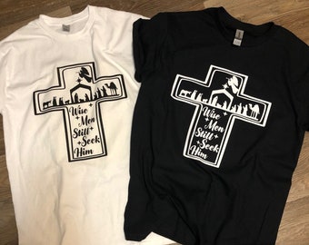 Wise Men Still Seek Him T-Shirt