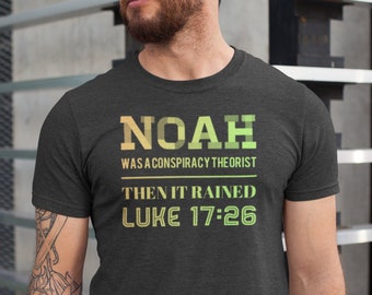 Noah Conspiracy Theorist Tshirt, Bible Shirt, Religious Gift, Revelations, Christian Tee, Funny Christian Shirt, Unisex Short Sleeve Tee