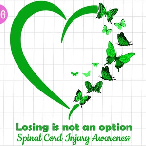 Spinal Cord Injury Losing is not an option png, Spinal Cord Injury awareness butterfly sublimation, Spinal Cord Injury green heart png