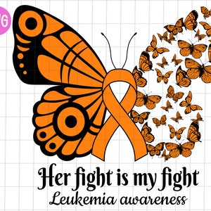 Leukemia awareness Her fight is my fight png, Leukemia awareness sublimation design, Leukemia orange ribbon png, Leukemia warrior png