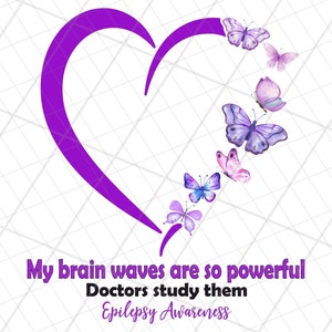 Mis ondas cerebrales son tan poderosas que los médicos estudian la conciencia de la epilepsia png, la sublimación de la conciencia de la epilepsia, la camiseta de la mariposa de la epilepsia png