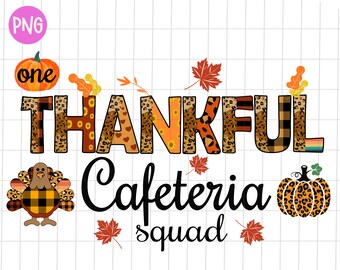 Cafeteria squad One Thankful PNG, Lunch Lady Turkey Leopard Sublimation, School Cafeteria Worker Thanksgiving pumpkin PNG, Fall Cafeteria