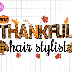 Hair stylist One Thankful leopard PNG, Thanksgiving Hair stylist turkey Sublimation, Fall maple leaf, Hair stylist Thanksful pumpkin PNG