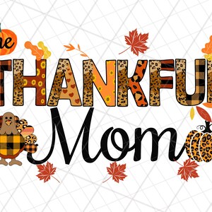 Mom One Thankful PNG, One Thankful Mom Turkey Fall Maple leaf Leopard png, Fall mama Sublimation, Mama Thanksgiving pumkin png